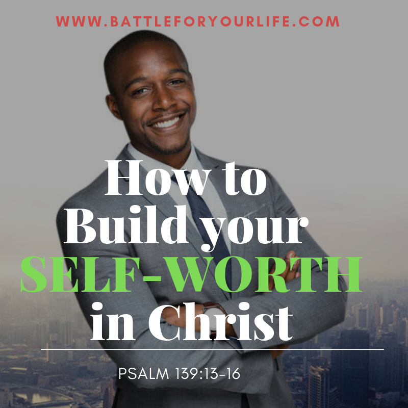How to Build Your Self-Worth in Christ