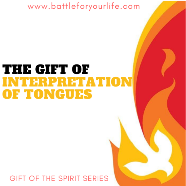 the-gift-of-the-interpretation-of-tongues-battle-for-your-life